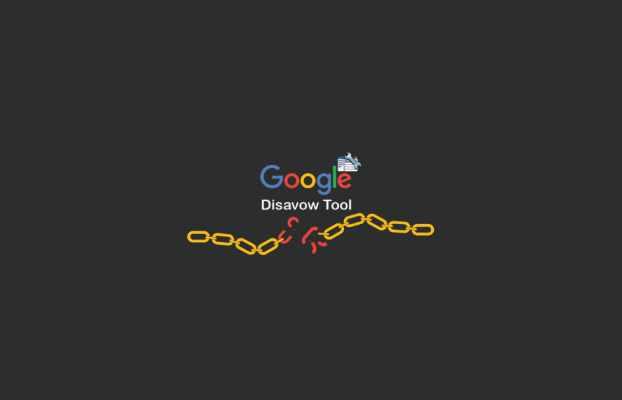 Google Bağlantılarını Reddetme Aracı (Disavow Tool) Nedir? Nasıl Kullanılır?
